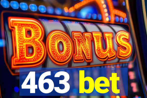 463 bet